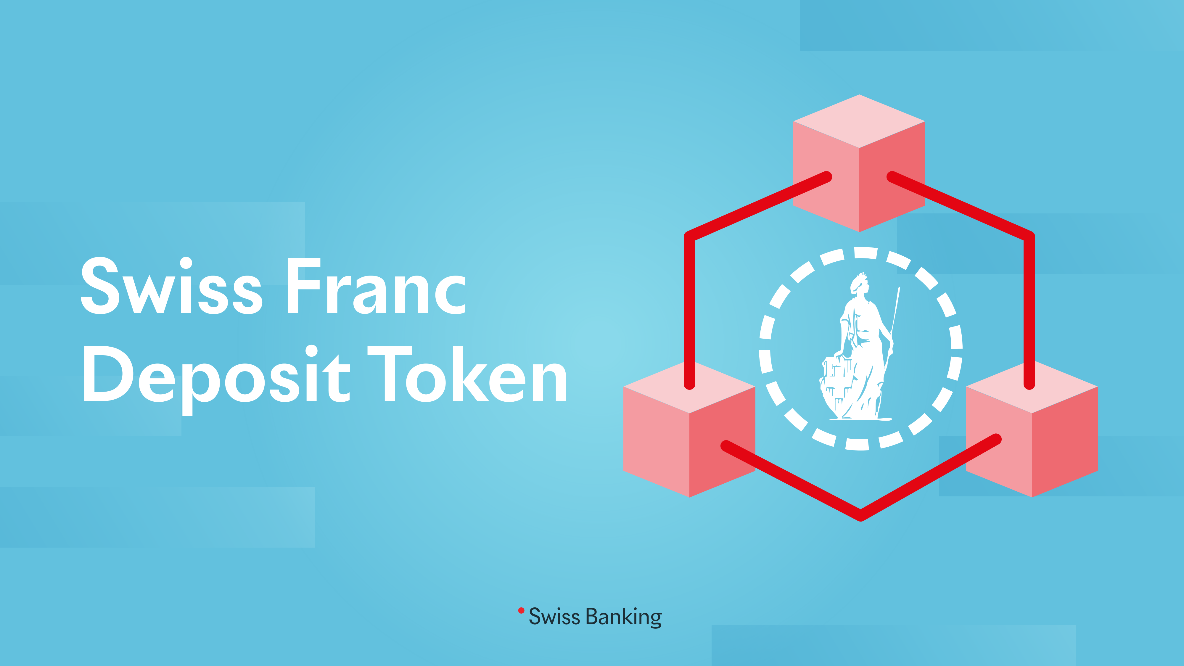 Milestone for the Swiss financial center: Deposit Token Proof of Concept  successfully completed - Press releases - Media & Politics - Swiss Banking